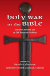 Holy War in the Bible - Christian Morality and an Old Testament Problem